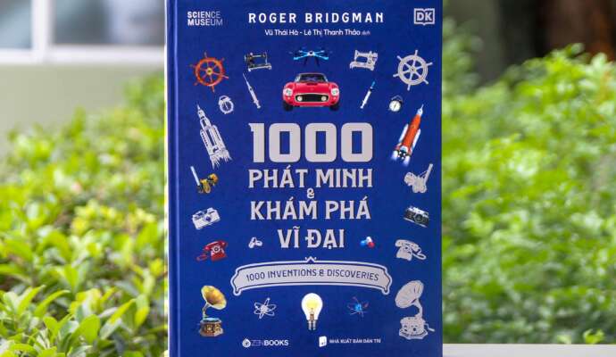 Giúp trẻ em phát triển trí tuệ qua sách “1000 phát minh và khám phá vĩ đại”.